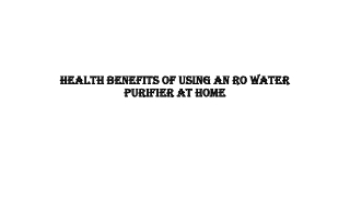 Health Benefits of Using an RO Water Purifier at Home