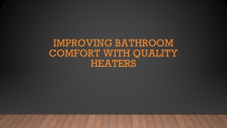 Improving Bathroom Comfort with Quality Heaters