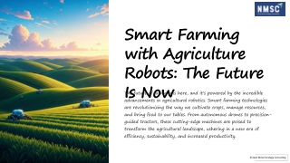 Smart Farming with Agriculture Robots The Future Is Now