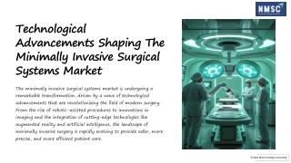 Technological Advancements Shaping The Minimally Invasive Surgical Systems Market