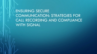 Ensuring Secure Communication Strategies for Call Recording and Compliance with Signal