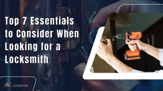 Top 7 Essentials to Consider When Looking for a Locksmith