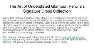 The Art of Understated Glamour_ Perona’s Signature Dress Collection