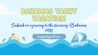 Bahamas Yacht Vacation: Embark on a journey to the stunning Bahamas