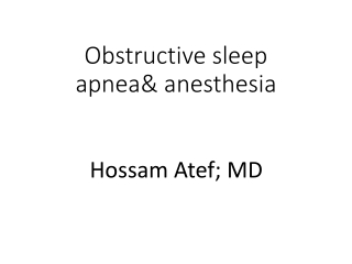 OBTRUCTIVE SLEEP APNEA &ANESTHESIA