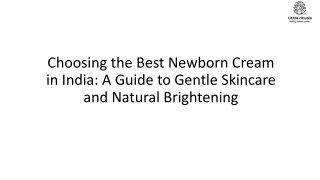 Choosing the Best Newborn Cream in India: A Guide to Gentle Skincare and Natural