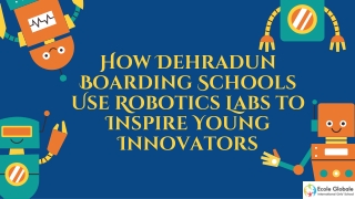 How Dehradun Boarding Schools Use Robotics Labs to Inspire Young Innovators