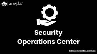 Advanced SOC Services for Proactive Cybersecurity