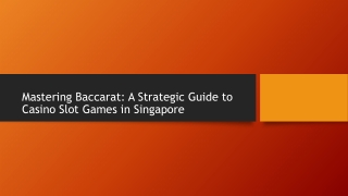 Mastering Baccarat A Strategic Guide to Casino Slot Games in Singapore