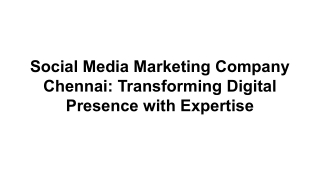 Social Media Marketing Company Chennai: Transforming Digital Presence with Exper