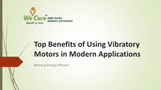 Top Benefits of Using Vibratory Motors in Modern Application