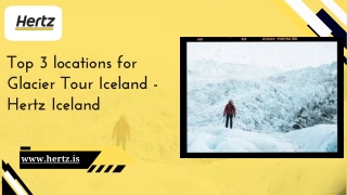 Ultimate Glacier Tour in Iceland with Hertz Iceland