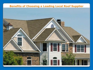 Benefits of Choosing a Leading Local Roof Supplier