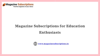 Magazine Subscriptions for Education Enthusiasts