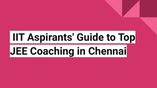 _IIT Aspirants' Guide to Top JEE Coaching in Chennai