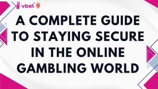 A Complete Guide to Staying Secure in the Online Gambling World