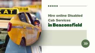 Hire online Disabled Cab Services in Beaconsfield