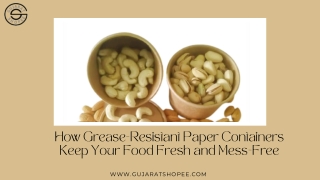 How Grease Resistant Paper Containers Keep Your Food Fresh and MessFree