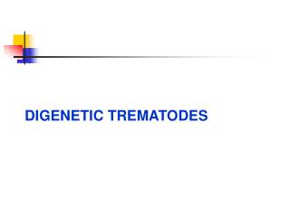 DIGENETIC TREMATODES