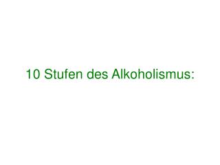 10 Stufen des Alkoholismus: