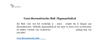 Geen dierenattracties Bali  Ikganaarbali.nl