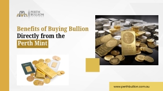 The Benefits of Buying Bullion Directly from the Perth Mint.