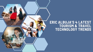 Eric Albuja’s 4 Latest Tourism & Travel Technology Trends