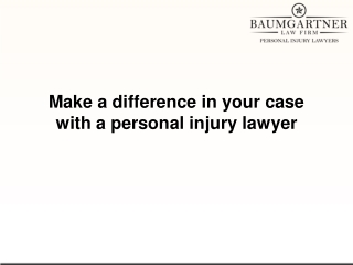 Make a difference in your case with a personal injury lawyer