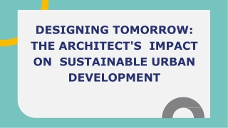 Designing Tomorrow_  the Architect's  Impact on  Sustainable Urban  Development
