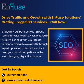 Drive Traffic and Growth with EnFuse Solutions' Cutting-Edge SEO Services - Call Now!