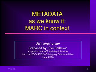 METADATA as we know it: MARC in context