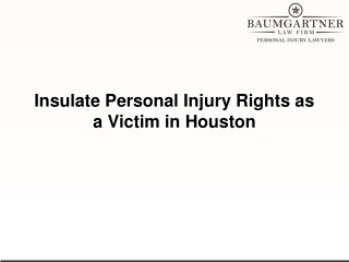 Insulate Personal Injury Rights as a Victim in Houston