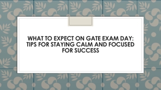 What to Expect on GATE Exam Day: Tips for Staying Calm and Focused for Success