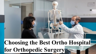 Choosing the Best Ortho Hospital for Orthopedic Surgery