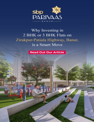 Why Investing in 2 BHK or 3 BHK Flats on Zirakpur-Patiala Highway, Banur, is a Smart Move