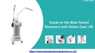 Guide to the Best Facial Steamers and Salon Gear UK.pptx
