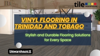 Vinyl Flooring in Trinidad and Tobago: Designed for Modern Living