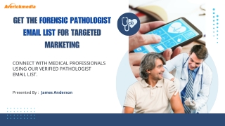 Get the Forensic Pathologist Email List for Targeted Marketing