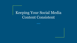 Keeping Your Social Media Content Consistent