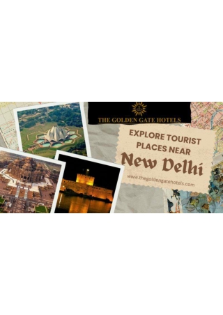 Explore Tourist Places Near New Delhi – Adventures Await 