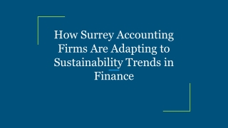 How Surrey Accounting Firms Are Adapting to Sustainability Trends in Finance