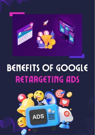 The Key Benefits of Google Retargeting Ads for Your Business