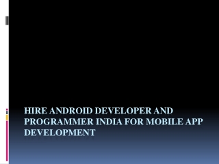 Google Android Developer India right choice for Development