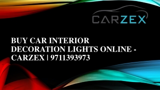 Buy Car Interior Decoration Lights Online - Carzex  9711393973