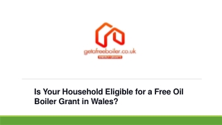 Is Your Household Eligible for a Free Oil Boiler Grant in Wales