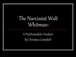 The Narcissist Walt Whitman: