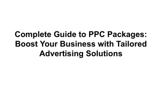Complete Guide to PPC Packages: Boost Your Business with Tailored Advertising