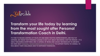 Transform your life today by learning from the most sought after Personal Transformation Coach in Delhi.