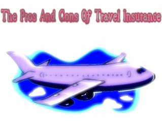 The Pros And Cons Of Travel Insurance