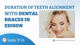 Duration of Teeth Alignment with Dental Braces in Edison
